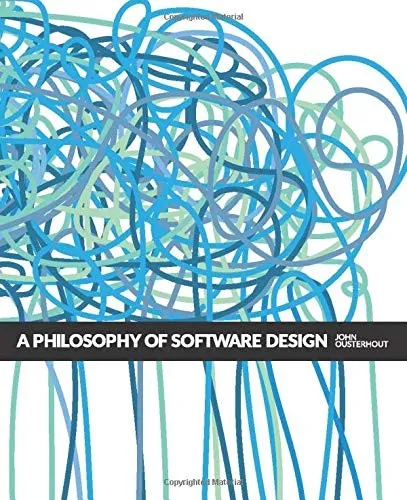 A Philosophy of Software Design — John Ousterhout